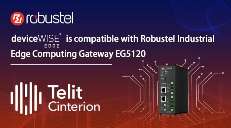 Robustel Edge Computing Gateway with Telit Cinterion deviceWISE®  Enable Streamlined Maintenance
