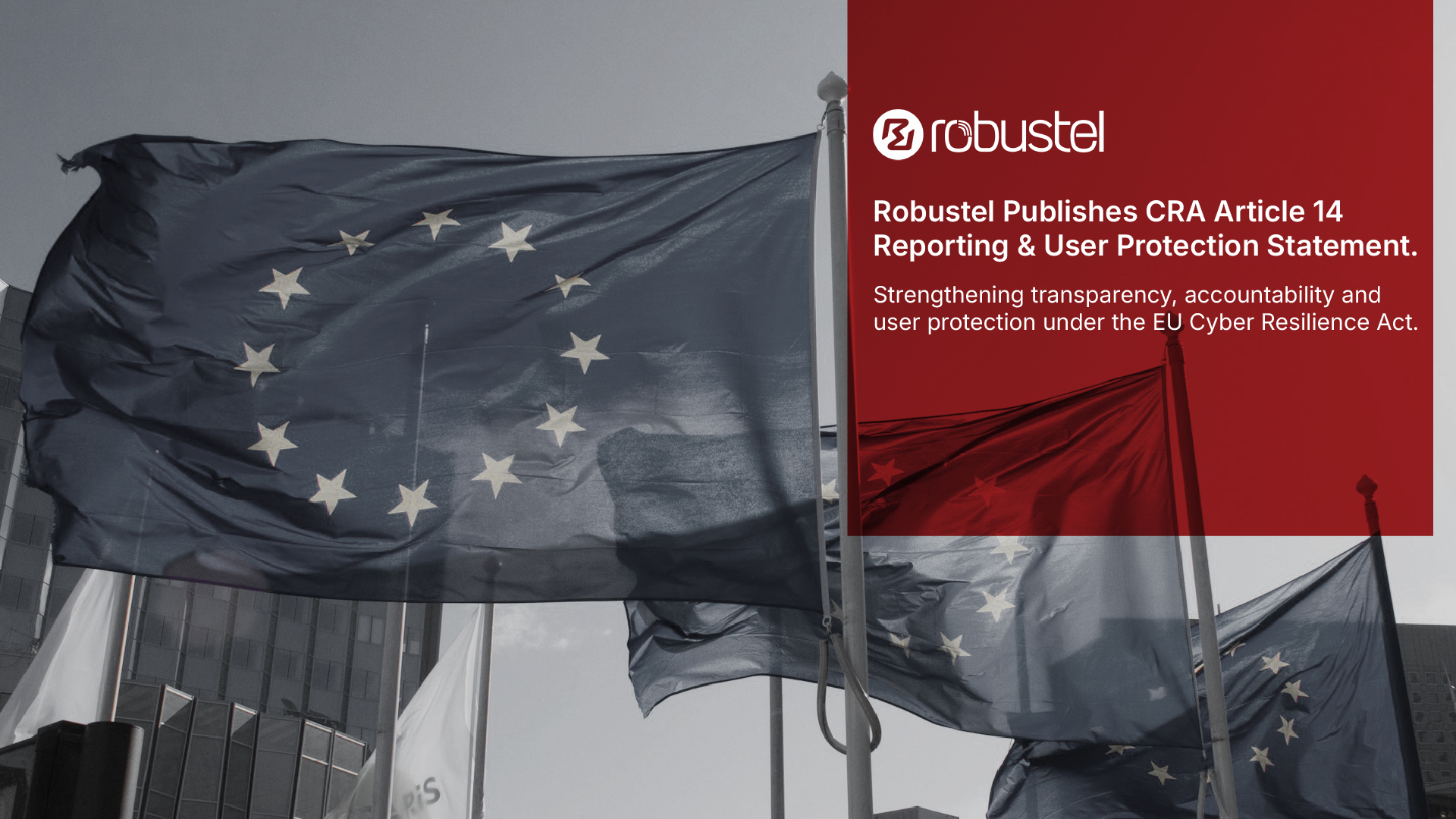 Robustel Publishes CRA Article 14 Reporting & User Protection Statement