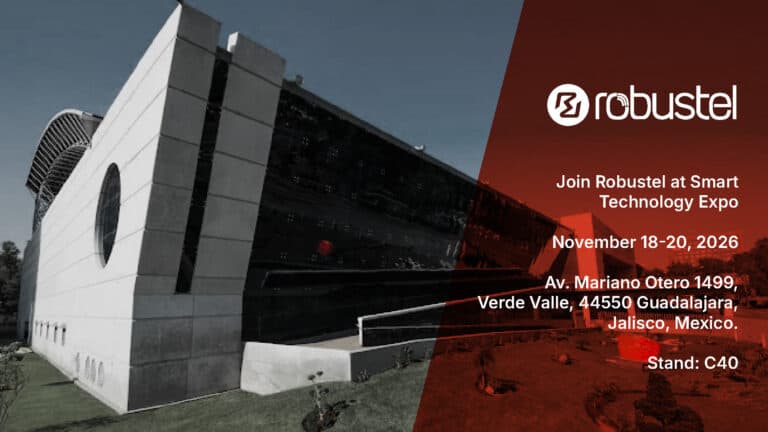 Robustel Brings Edge Computing &amp; OT Integration to Smart Technology Expo 2026 in Guadalajara, Mexico